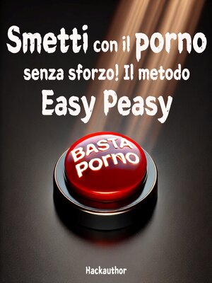 cover image of Smetti con il porno senza sforzo! Il metodo Easy Peasy